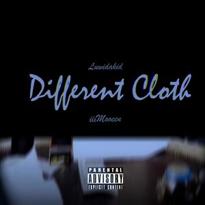 Different Cloth (feat. iiiMooeen) [Explicit]