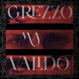 Grezzo ma valido (feat. Zoonta & Gave One) [Explicit]