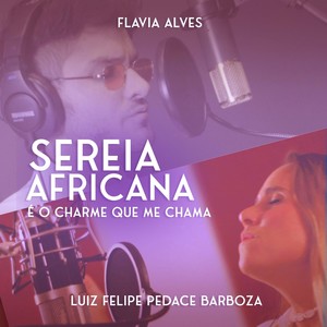 Sereia Africana(feat. Luiz Felippe Pedace Barboza)