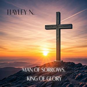 Man of Sorrows, King of Glory