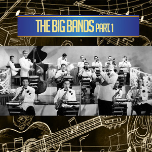 The Big Bands, Pt. 1