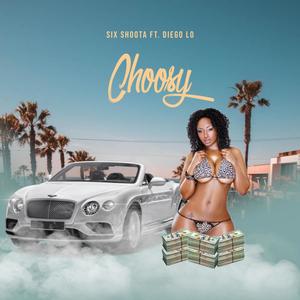 Choosy (feat. Diego Lo) [Explicit]