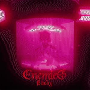 enemies (feat. talay) (Explicit)