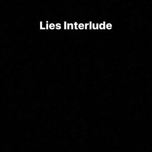 Lies Interlude (Explicit)