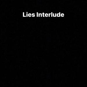 Lies Interlude (Explicit)
