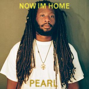 Now Im Home X Pearl (feat. Kyriq) [Explicit]