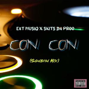 Con Con(feat. Skits Da Proo)
