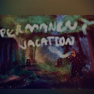 Permanent Vacation (Explicit)