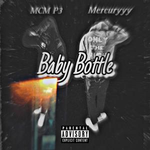 Baby Bottle (feat. Mercuryyy) [Explicit]