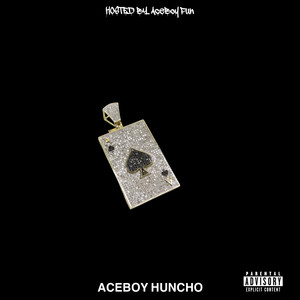 AceBoy Huncho (Explicit)