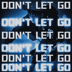 DON'T LET GO!! (Explicit)