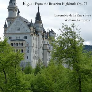 Elgar: From the Bavarian Highlands Op. 27 (Live)