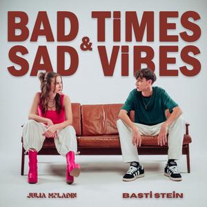 Bad Times & Sad Vibes (Explicit)