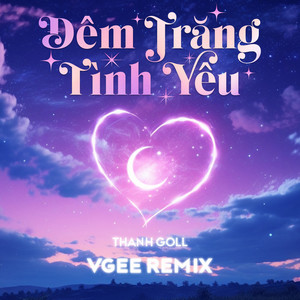 Đêm Trăng Tình Yêu (Vgee Remix)