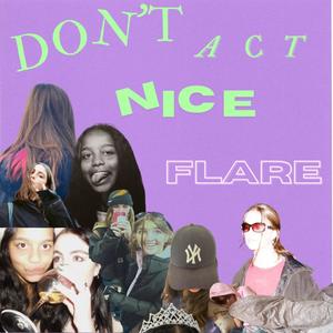 Don't Act Nice