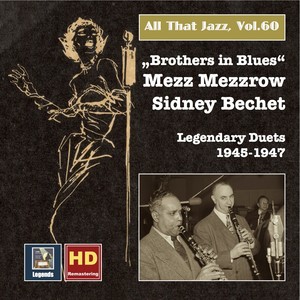 ALL THAT JAZZ, Vol. 60 - Mezz Mezzzrow / Sidney Bechet: Brothers in Blues (1945-1947)