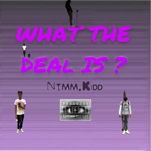 What the deal is? (feat. Prod.Demcallinbeats) [Explicit]