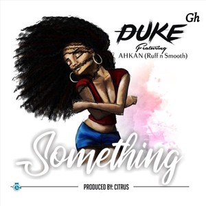 Something(feat. Ahkan Ruff and Smooth)