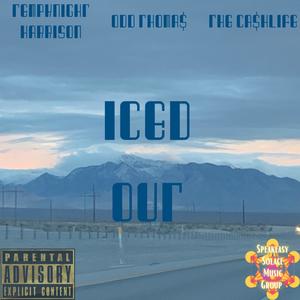 ICED OUT (feat. ODD Thoma$ & The Ca$hLife) [Explicit]