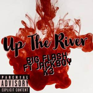 Up The River (feat. JackBoy k3) [Explicit]