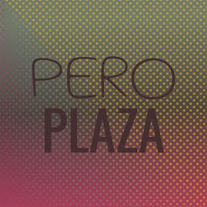 Pero Plaza