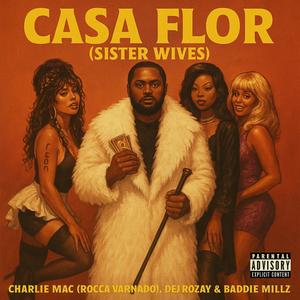 Casa Flor (Sister Wives) (Explicit)