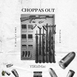 Choppas Out (Explicit)