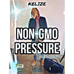 NON-GMO PRESSURE: Volume 1 (Explicit)