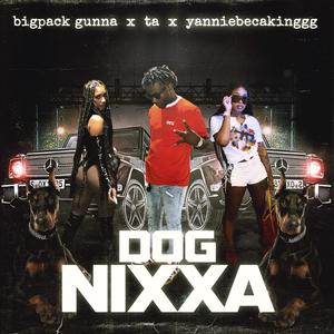 dog nixxa (feat. ta & yanniebecakinggg) (Explicit)