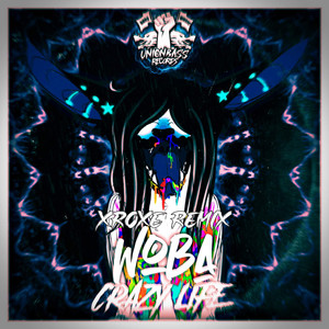 Crazy Life (XROXE Remix)