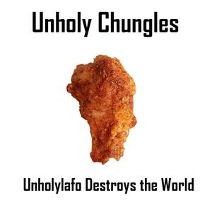 Unholylafo Destroys the World (Explicit)