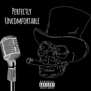 Perfectly Uncomfortable (Explicit)