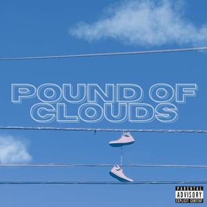 Pound of Clouds (Explicit)