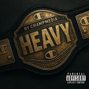 HEAVY (Freestyle) (Explicit)