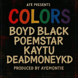 Colors (feat. Boyd Blaque, DEADMONEYKD, RPG Poemstar & Kaytu) (Explicit)