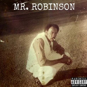 Mr. Robinson (Explicit)