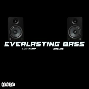 Everlasting Bass (feat. Rackks) [Explicit]