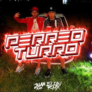 PERREO TURRO 1 (feat. JUAN RMX)