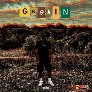 Geekin (Explicit)