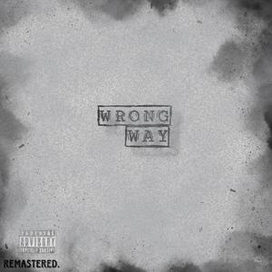 WRONG WAY (feat. DoinkBoy) (Explicit)