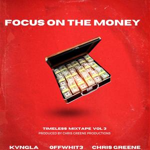 Focus On The Money (feat. KvngLA & 0ffWhit3) [Explicit]