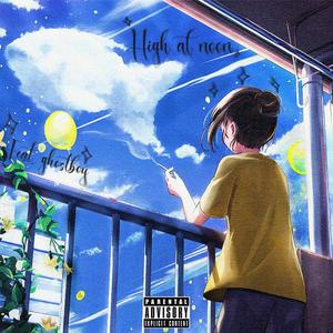 high at noon (feat. GHO$tBOY) (Explicit)