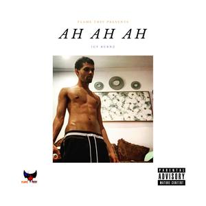Ah Ah Ah (Explicit)