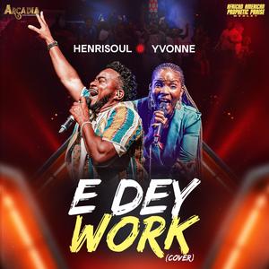 E DEY WORK (feat. Yvonne)