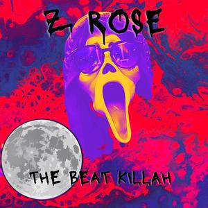 'ZROSE: THE BEAT KILLAH' (Explicit)