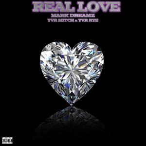 Real Love (feat. YVR Mitch & YVR Rye) [Explicit]