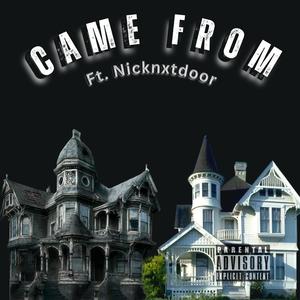 Came From (feat. Nicknxtdoor!) [Explicit]