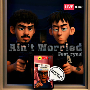 Ain’t Worried (Explicit)
