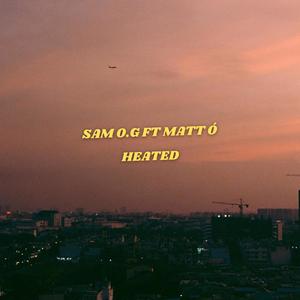 Heated (feat. Matt Ó) [Explicit]