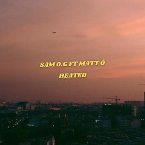 Heated(feat. Matt Ó) (Explicit)